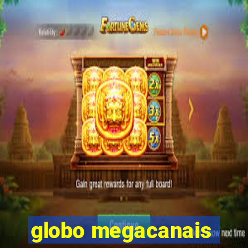 globo megacanais